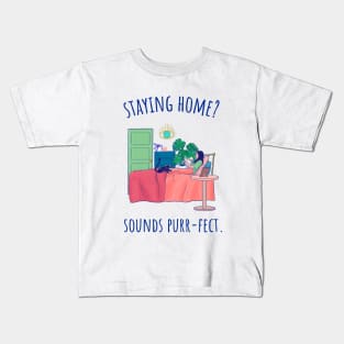 Staying Home? Sounds Purrfect - Illustrated Kids T-Shirt